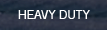 Heavy Duty